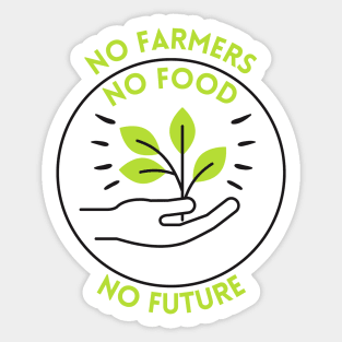 No Farmers, No Food, No Future Sticker